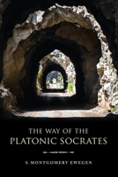 The Way of the Platonic Socrates 0253047552 Book Cover