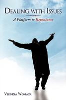 Dealing with Issues: A Platform to Repentance 1452001464 Book Cover