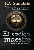 El Código Maestro: Más allá del secreto B0C1JDDCZ8 Book Cover