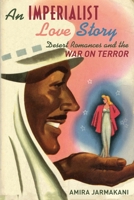 An Imperialist Love Story: Desert Romances and the War on Terror 1479820865 Book Cover