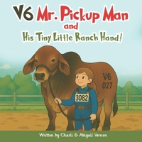 V6 Mr Pickup Man and His Tiny Little Ranch Hand B0F937VJMM Book Cover