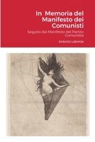 In Memoria del Manifesto dei Comunisti: (Saggi intorno alla concezione materialista della storia, 1) Seguito dal Manifesto del Partito Comunista 1471057895 Book Cover