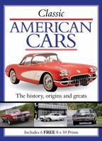 Classic American Cars: The History, Origins and Greats 1464302863 Book Cover