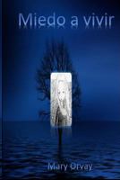 Miedo a vivir 1520410158 Book Cover