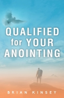 Qualified for Your Anointing 1953285104 Book Cover