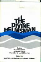 The Divine Helmsman: Studies on God's Control of Human Events Presented to Lou H. Silberman 087068700X Book Cover