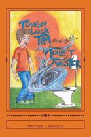 Tough-Luck Tim and the Toilet Twister! 1491060166 Book Cover