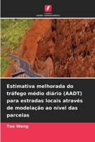 Estimativa melhorada do tráfego médio diário (AADT) para estradas locais através de modelação ao nível das parcelas (Portuguese Edition) 663032997X Book Cover