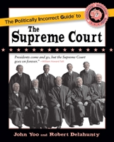 The Politically Incorrect Guide to the Supreme Court 1684513553 Book Cover