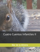 Cuatro Cuentos Infantiles II B08XLLF221 Book Cover