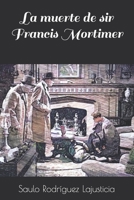 La muerte de sir Francis Mortimer (El inspector Rathbone) B09ZFKXP1Z Book Cover
