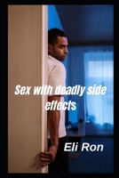 Sex with deadly side effects B0F784ZVQZ Book Cover