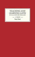Teaching and Learning Latin in Thirteenth Century England, Volume One: Texts 0859913376 Book Cover