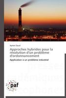 Approches hybrides pour la résolution d'un problème d'ordonnancement: Application à un problème industriel (Omn.Pres.Franc.) 3838171187 Book Cover