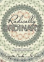 Radically Ordinary 1631854372 Book Cover