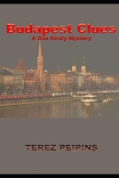 BUDAPEST CLUES: A Dan Kiraly Mystery B0GS8WYWR4 Book Cover