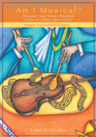 Am I Musical?: Discover Your Musical Potential (Adults and Children Ages 7 and Up) 1579992226 Book Cover