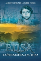 Elisa, Confesiones a su Hijo (Spanish Edition) B0GFGDXT32 Book Cover