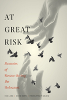 At Great Risk: Memoirs of Rescue During the Holocaust 1989719104 Book Cover