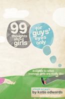 99 Thoughts about Girls: For Guys' Eyes Only 0764462326 Book Cover