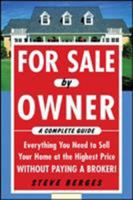 For Sale by Owner: A Complete Guide: Everything You Need to Sell Your Home at the Highest Price Without Paying a Broker! 0071458255 Book Cover