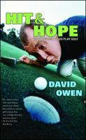 Hit & Hope: How the Rest of Us Play Golf 0743261461 Book Cover