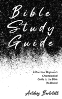 Bible Study Guide: One-Year Beginner's Chronological Guide to The Bible (66 Books) 9189744349 Book Cover