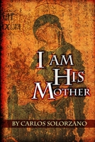 I Am His Mother 1681602113 Book Cover