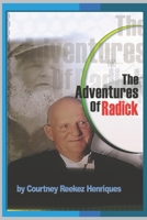 ADVENTURES OF RADICK B08J9BCZ4N Book Cover