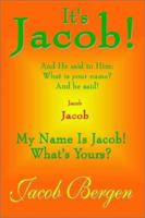 It's Jacob!: My Name is Jacob! What's Yours? 0759695350 Book Cover