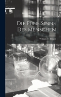 Die F�nf Sinne Des Menschen: Eine Popul�re Verlesung Gehalten Im Akademischen Rosensaal in Jena Am 9. Februar 1870 0270757147 Book Cover