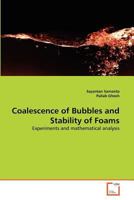 Coalescence of Bubbles and Stability of Foams: Experiments and mathematical analysis 363936466X Book Cover