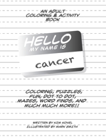 Hello My Name Is Cancer: An Adult Coloring & Activity Book 0692457372 Book Cover