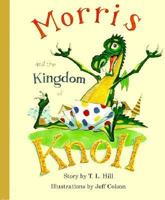Morris and the Kingdom of Knoll (Books for Young Readers) 089236341X Book Cover