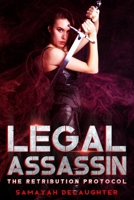Legal Assassin: The Retribution Protocol (Legal Assassin Series) B0GD5TFKCW Book Cover
