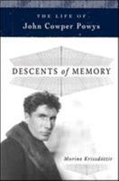 Descents of Memory: The Life of John Cowper Powys 1585679178 Book Cover