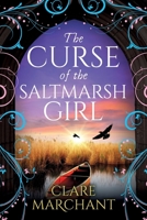 The Curse of the Saltmarsh Girl 1807038416 Book Cover