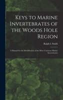 Keys to Marine Invertebrates of the Woods Hole Region: A Manual for the Identification of the More Common Marine Invertebrates 1017467536 Book Cover
