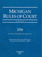 Michigan Rules of Court: State 2006 0314958452 Book Cover