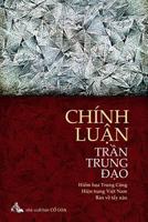 Chinh Luan Tran Trung DAO: Hiem Hoa Trung Cong - Hien Trang Viet Nam - Thuoc Do Tay Nao 1499771487 Book Cover