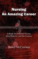 Nursing, an Amazing Career 0615485731 Book Cover