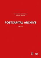 Daniel García Andújar: Postcapital Archive 1989-2001 3775731709 Book Cover
