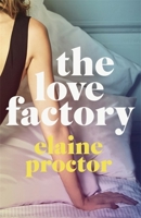 The Love Factory: The sexiest romantic comedy you'll read this year 1784296848 Book Cover