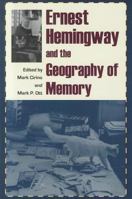 Ernest Hemingway And The Geography Of Memory 1606350420 Book Cover