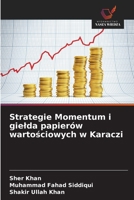 Strategie Momentum i gielda papierów wartosciowych w Karaczi (Polish Edition) 6208701562 Book Cover
