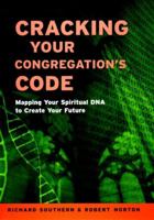 Cracking Your Congregation's Code: Mapping Your Spiritual DNA to Create Your Future 0787955337 Book Cover
