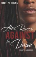 Alex Races Against the Dawn: The Vampyir Plague Book 2 1795779772 Book Cover