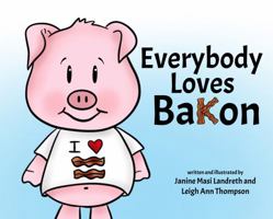 Everybody Loves Bakon: Bakon's Adventures 1737489201 Book Cover