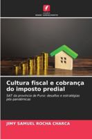 Cultura fiscal e cobrança do imposto predial: SAT da província de Puno: desafios e estratégias pós-pandémicas (Portuguese Edition) 6208676614 Book Cover