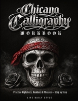 Chicano Calligraphy Workbook: A Street Art Lettering Guide in Mexican Urban Script - Step-by-Step Practice for Beginners and Fans of Latino Style ... for Adults, Teens, Him, Her, Mom, or Dad. 8368391261 Book Cover